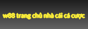 w88 trang chủ nhà cái cá cược